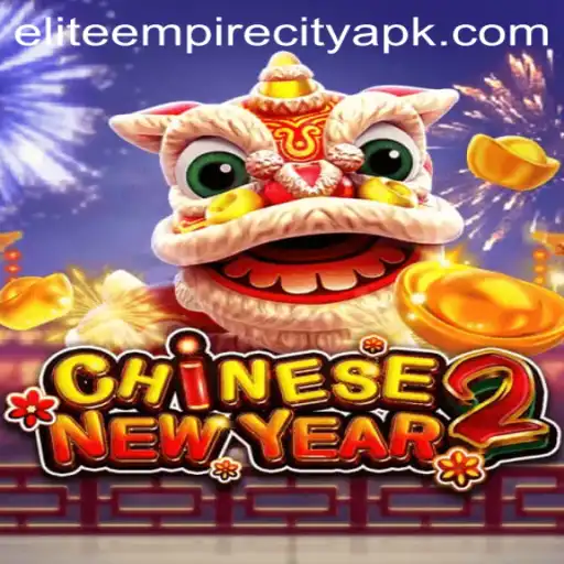 Explore the World of CHINESENEWYEAR2: Enter the Elite Empire City