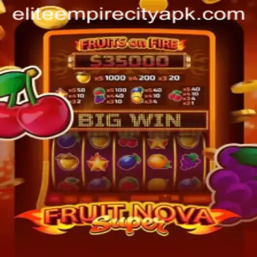Exploring the Dynamic World of FruitNovaSuper in Elite Empire City